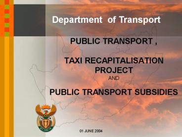 PUBLIC TRANSPORT , TAXI RECAPITALISATION PROJECT AND PUBLIC TRANSPORT SUBSIDIES