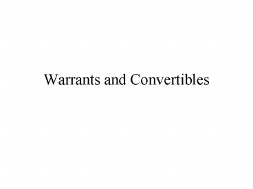 Warrants and Convertibles