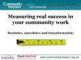 Measuring real success in your community work Statistics, anecdotes and transformation PowerPoint PPT Presentation