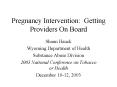 Pregnancy Intervention: Getting Providers On Board PowerPoint PPT Presentation