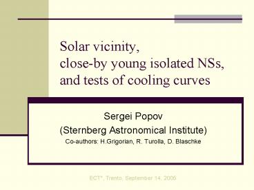 Solar vicinity, closeby young isolated NSs, and tests of cooling curves