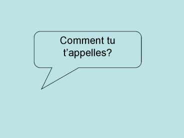 Comment tu tappelles