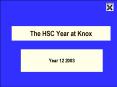 The HSC Year at Knox PowerPoint PPT Presentation