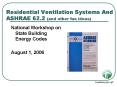 Residential Ventilation Systems And ASHRAE 62'2 and other fun ideas PowerPoint PPT Presentation