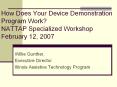 How Does Your Device Demonstration Program Work?  NATTAP Specialized Workshop February 12, 2007 PowerPoint PPT Presentation