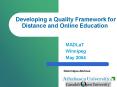 Developing a Quality Framework for Distance and Online Education PowerPoint PPT Presentation