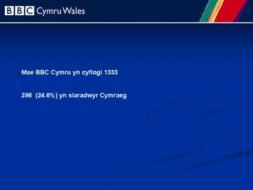Mae BBC Cymru yn cyflogi 1333