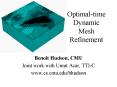 Optimal-time Dynamic Mesh Refinement PowerPoint PPT Presentation