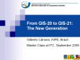 From%20GIS-20%20to%20GIS-21:%20The%20New%20Generation PowerPoint PPT Presentation