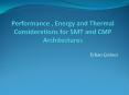 Performance , Energy and Thermal Considerations for SMT and CMP Architectures PowerPoint PPT Presentation