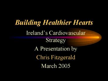 Building Healthier Hearts