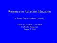 Research on Adventist Education by Jerome Thayer, Andrews University NAD K-12 Teachers PowerPoint PPT Presentation