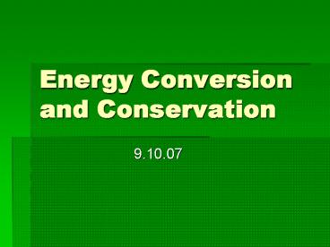Energy Conversion and Conservation presentation | free to view