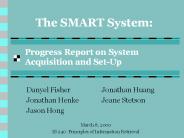 The SMART System: