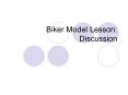 Biker Model Lesson: Discussion PowerPoint PPT Presentation