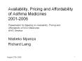 Availability, Pricing and Affordability of Asthma Medicines 2001-2006 Presentation for Meeting on Availability, Pricing and Affordability of NCD Medicines WHO Geneva PowerPoint PPT Presentation
