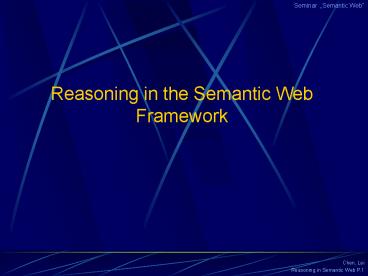 Reasoning in the Semantic Web Framework