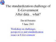 The standardization challenge of E-Government After data... what?