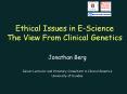 Ethical Issues in E-Science The View From Clinical Genetics PowerPoint PPT Presentation