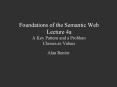 Foundations of the Semantic Web Lecture 4a A Key Pattern and a Problem Classes as Values PowerPoint PPT Presentation