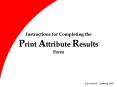 Instructions for Completing the Print Attribute Results Form PowerPoint PPT Presentation