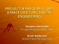 PROJECT MANAGEMENT PM STRATEGIES FOR CLINICAL ENGINEERING PowerPoint PPT Presentation