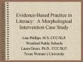 EvidenceBased Practice in Literacy: A Morphological Intervention Case Study PowerPoint PPT Presentation