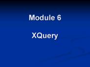 Module 6 XQuery PowerPoint PPT Presentation