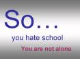 you hate school PowerPoint PPT Presentation