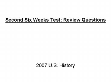 Second Six Weeks Test: Review Questions