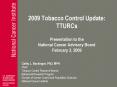 2009 Tobacco Control Update: TTURCs Presentation to the National Cancer Advisory Board February 3, 2009 PowerPoint PPT Presentation