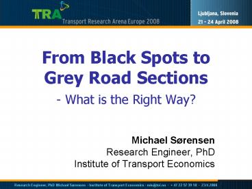 From Black Spots to Grey Road Sections What is the Right Way