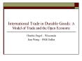 International Trade in Durable Goods: A Model of Trade and the Open Economy PowerPoint PPT Presentation
