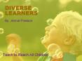 DIVERSE LEARNERS By: Jennie Presson PowerPoint PPT Presentation