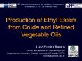 Production of Ethyl Esters from Crude and Refined Vegetable Oils PowerPoint PPT Presentation