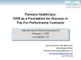 Partners HealthCare: EMR as a Foundation for Success in Pay For Performance Contracts PowerPoint PPT Presentation