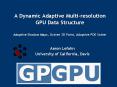 A Dynamic Adaptive Multiresolution GPU Data Structure Adaptive Shadow Maps, Octree 3D Paint, Adaptiv PowerPoint PPT Presentation