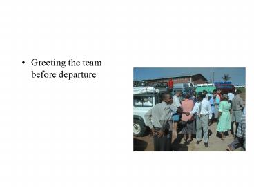 Greeting the team before departure
