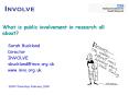 What is public involvement in research all about? PowerPoint PPT Presentation