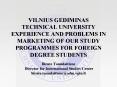 VILNIUS GEDIMINAS TECHNICAL UNIVERSITY EXPERIENCE AND PROBLEMS IN MARKETING OF OUR STUDY PROGRAMMES PowerPoint PPT Presentation