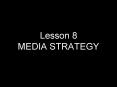 Lesson 8 MEDIA STRATEGY PowerPoint PPT Presentation