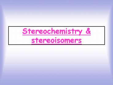Stereochemistry