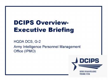 DCIPS Overview Executive Briefing
