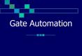 Gate Automation PowerPoint PPT Presentation