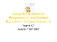 Using MIT Scratch for Programming and Control Exercise 4 Cat and Dog game PowerPoint PPT Presentation