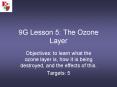 9G Lesson 5: The Ozone Layer PowerPoint PPT Presentation