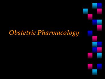 Obstetric Pharmacology