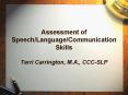 Assessment of SpeechLanguageCommunication Skills Terri Carrington, M'A', CCCSLP PowerPoint PPT Presentation
