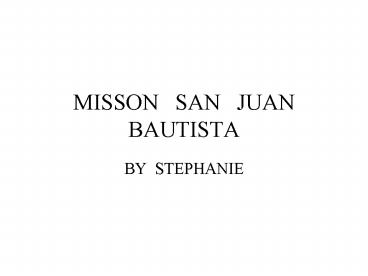 MISSON SAN JUAN BAUTISTA