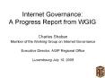 Internet%20Governance:%20A%20Progress%20Report%20from%20WGIG PowerPoint PPT Presentation